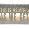 10 Inch Cut Out Tin Christmas Sign - This Is As Merry As We Get -Battery Operated Candles Shop as merry as it gets sign